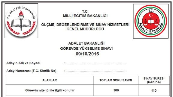 Genel Müdürlüğümüzce 09/10/2016 Tarihinde Yapılan Adalet Bakanlığı Görevde Yükselme Sınavının Soru Kitapçıkları ve Cevap Anahtarları