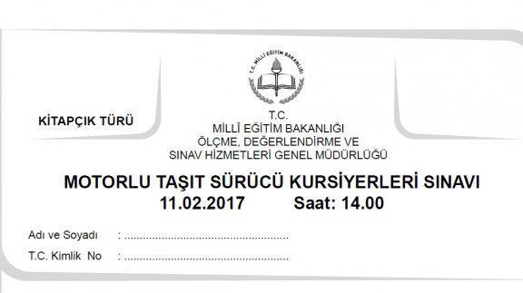 Genel Müdürlüğümüzce 11 Şubat 2017 Tarihinde Yapılan Motorlu Taşıt Sürücü Kursiyerleri Sınavının Soru Kitapçıkları ve Cevap Anahtarları