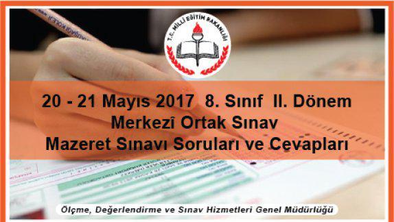 20-21 MAYIS 8. SINIF 2. DÖNEM MERKEZİ ORTAK SINAVI (MAZERET) SINAV SORULARI VE CEVAPLARI