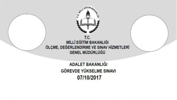 Genel Müdürlüğümüzce 07/10/2017 tarihinde yapılan Adalet Bakanlığı Görevde Yükselme ve Unvan Değişikliği Sınavı ile İcra Müdür Yardımcılığına Geçiş Sınavının Soru Kitapçıkları ve Cevap Anahtarları