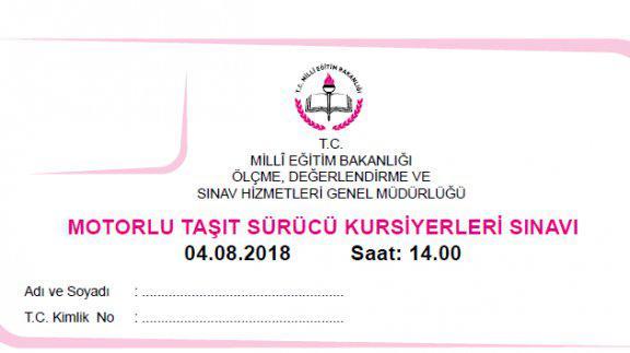 04 Ağustos 2018 Tarihinde Yapılan Motorlu Taşıt Sürücü Kursiyerleri Sınavı Soru ve Cevap Anahtarları