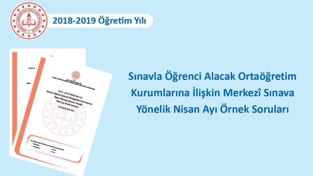 Sınavla Öğrenci Alacak Ortaöğretim Kurumlarına İlişkin Merkezî Sınava Yönelik Nisan Ayı Örnek Soruları Yayımlandı