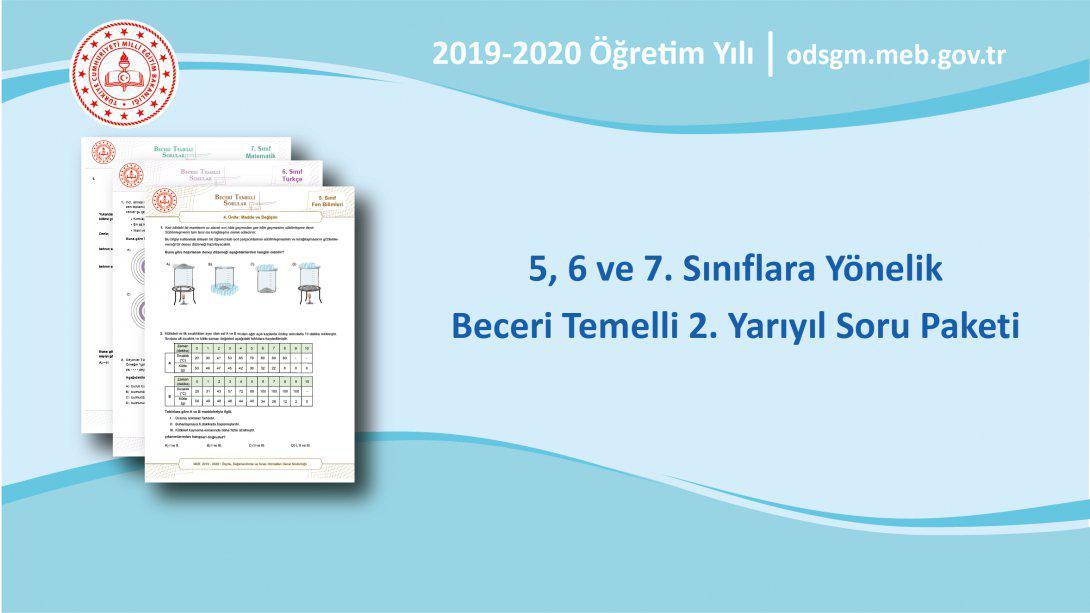 5, 6 ve 7. Sınıf Düzeylerinde 2. Yarıyıl Ünitelerini Kapsayan Beceri Temelli Sorular Yayımlandı