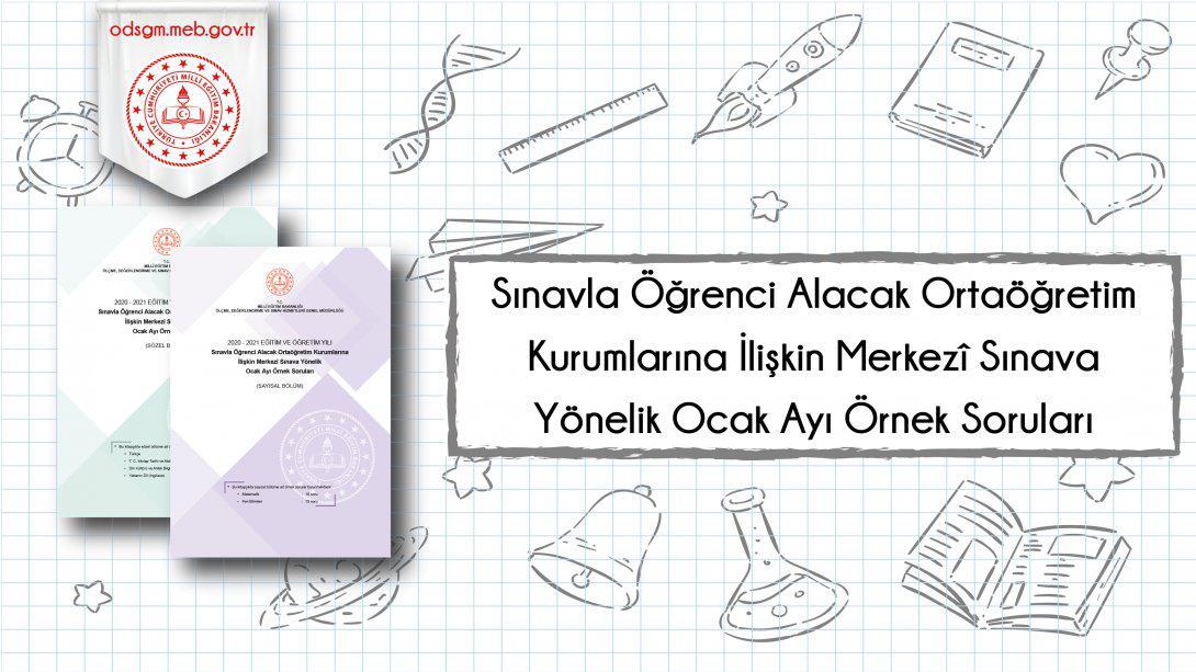 Sınavla Öğrenci Alacak Ortaöğretim Kurumlarına İlişkin Merkezî Sınava Yönelik Ocak Ayı Örnek Soruları Yayımlandı