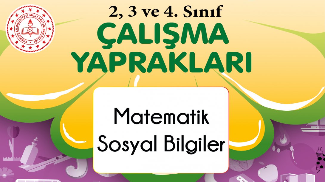 2, 3 ve 4. Sınıf Çalışma Yaprakları Yayımlandı (Ocak 2022)