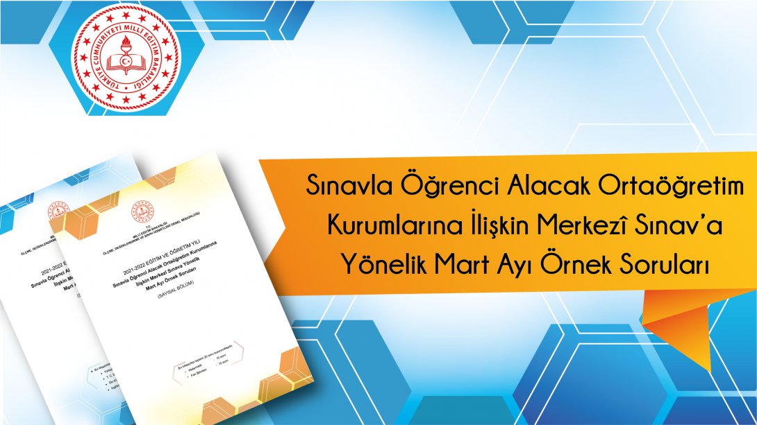 Sınavla Öğrenci Alacak Ortaöğretim Kurumlarına İlişkin Merkezî Sınav'a Yönelik Mart Ayı Örnek Soruları Yayımlandı